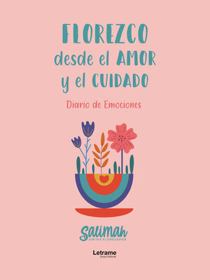 cover image of Florezco desde el amor y el cuidado
